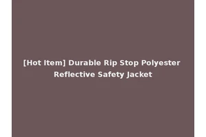 [Hot Item] Durable Rip Stop Polyester Reflective Safety Jacket