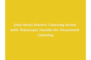 [Hot Item] Electric Cleaning Brush with Telescopic Handle for Household Cleaning
