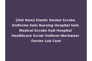 [Hot Item] Elastic Dental Scrubs Uniforms Sets Nursing Hospital Sets Medical Scrubs Suit Hospital Healthcare Scrub Uniform Workwear Doctor Lab Coat