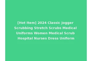 [Hot Item] 2024 Classic Jogger Scrubbing Stretch Scrubs Medical Uniforms Women Medical Scrub Hospital Nurses Dress Uniform