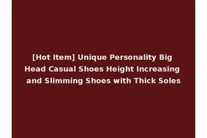 [Hot Item] Unique Personality Big Head Casual Shoes Height Increasing and Slimming Shoes with Thick Soles
