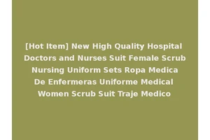 [Hot Item] New High Quality Hospital Doctors and Nurses Suit Female Scrub Nursing Uniform Sets Ropa Medica De Enfermeras Uniforme Medical Women Scrub Suit Traje Medico