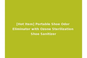 [Hot Item] Portable Shoe Odor Eliminator with Ozone Sterilization Shoe Sanitizer