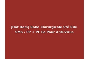 [Hot Item] Robe Chirurgicale Sté Rile SMS / PP + PE Eo Pour Anti-Virus