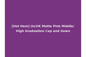 [Hot Item] Us/UK Matte Pink Middle/High Graduation Cap and Gown