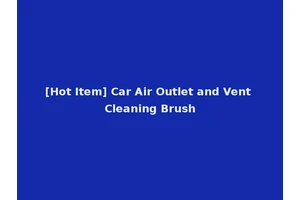 [Hot Item] Car Air Outlet and Vent Cleaning Brush