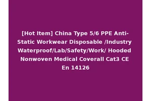 [Hot Item] China Type 5/6 PPE Anti-Static Workwear Disposable /Industry Waterproof/Lab/Safety/Work/ Hooded Nonwoven Medical Coverall Cat3 CE En 14126