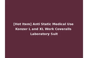[Hot Item] Anti Static Medical Use Konzer L and XL Work Coveralls Laboratory Suit