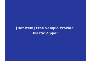 [Hot Item] Free Sample Provide Plastic Zipper
