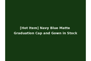 [Hot Item] Navy Blue Matte Graduation Cap and Gown in Stock
