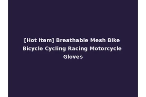[Hot Item] Breathable Mesh Bike Bicycle Cycling Racing Motorcycle Gloves