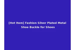 [Hot Item] Fashion Silver Plated Metal Shoe Buckle for Shoes