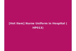 [Hot Item] Nurse Uniform in Hospital (HP013)