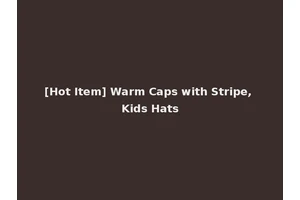 [Hot Item] Warm Caps with Stripe, Kids Hats
