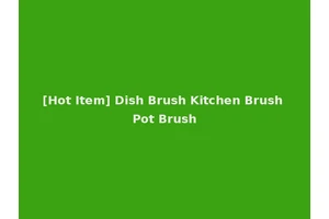 [Hot Item] Dish Brush Kitchen Brush Pot Brush