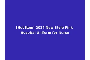 [Hot Item] 2014 New Style Pink Hospital Uniform for Nurse