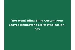 [Hot Item] Bling Bling Custom Four Leaves Rhinestone Moitf Wholesaler (SP)