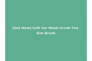 [Hot Item] Soft Car Wash Scrub Tire Rim Brush