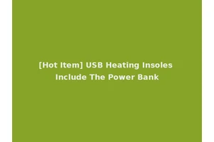 [Hot Item] USB Heating Insoles Include The Power Bank