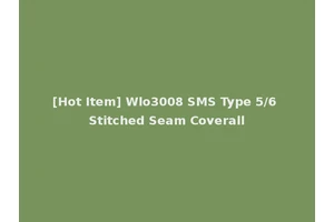[Hot Item] Wlo3008 SMS Type 5/6 Stitched Seam Coverall