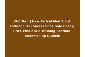 [Hot Item] New Arrival Men Sport Outdoor TPU Soccer Shoe Sole Cheap Price Wholesale Training Football Shoemaking Outsole