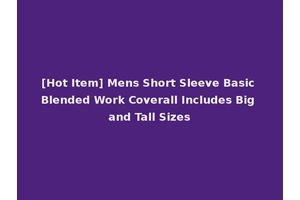 [Hot Item] Mens Short Sleeve Basic Blended Work Coverall Includes Big and Tall Sizes