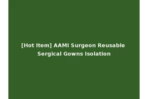[Hot Item] AAMI Surgeon Reusable Sergical Gowns Isolation