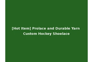 [Hot Item] Prolace and Durable Yarn Custom Hockey Shoelace