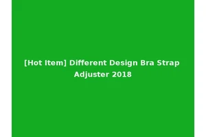 [Hot Item] Different Design Bra Strap Adjuster 2018