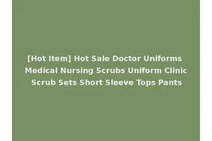 [Hot Item] Hot Sale Doctor Uniforms Medical Nursing Scrubs Uniform Clinic Scrub Sets Short Sleeve Tops Pants