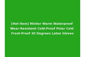 [Hot Item] Winter Warm Waterproof Wear-Resistant Cold-Proof Polar Cold Frost-Proof 30 Degrees Latex Gloves