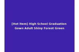 [Hot Item] High School Graduation Gown Adult Shiny Forest Green