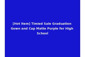 [Hot Item] Timied Sale Graduation Gown and Cap Matte Purple for High School