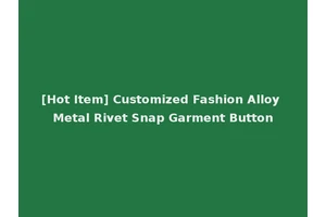 [Hot Item] Customized Fashion Alloy Metal Rivet Snap Garment Button
