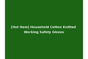 [Hot Item] Household Cotton Knitted Working Safety Gloves