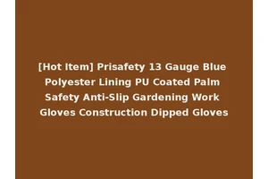 [Hot Item] Prisafety 13 Gauge Blue Polyester Lining PU Coated Palm Safety Anti-Slip Gardening Work Gloves Construction Dipped Gloves