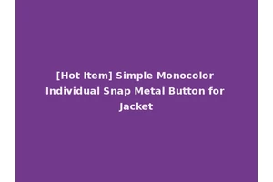 [Hot Item] Simple Monocolor Individual Snap Metal Button for Jacket