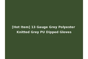 [Hot Item] 13 Gauge Grey Polyester Knitted Grey PU Dipped Gloves