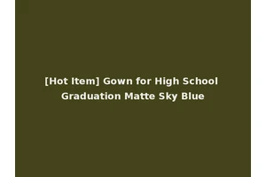 [Hot Item] Gown for High School Graduation Matte Sky Blue