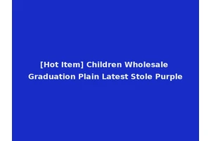 [Hot Item] Children Wholesale Graduation Plain Latest Stole Purple