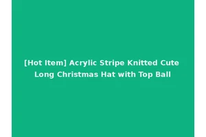 [Hot Item] Acrylic Stripe Knitted Cute Long Christmas Hat with Top Ball