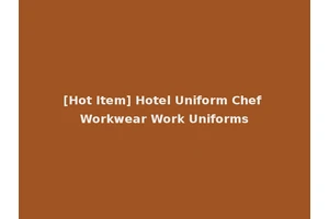 [Hot Item] Hotel Uniform Chef Workwear Work Uniforms