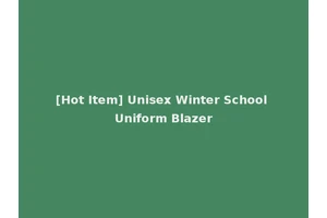 [Hot Item] Unisex Winter School Uniform Blazer