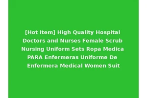[Hot Item] High Quality Hospital Doctors and Nurses Female Scrub Nursing Uniform Sets Ropa Medica PARA Enfermeras Uniforme De Enfermera Medical Women Suit