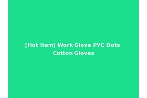 [Hot Item] Work Glove PVC Dots Cotton Gloves