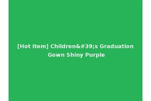 [Hot Item] Children's Graduation Gown Shiny Purple