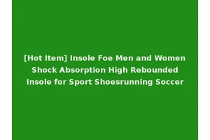 [Hot Item] Insole Foe Men and Women Shock Absorption High Rebounded Insole for Sport Shoesrunning Soccer