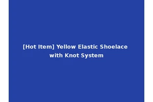 [Hot Item] Yellow Elastic Shoelace with Knot System