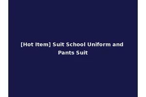 [Hot Item] Suit School Uniform and Pants Suit