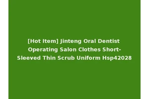 [Hot Item] Jinteng Oral Dentist Operating Salon Clothes Short-Sleeved Thin Scrub Uniform Hsp42028
